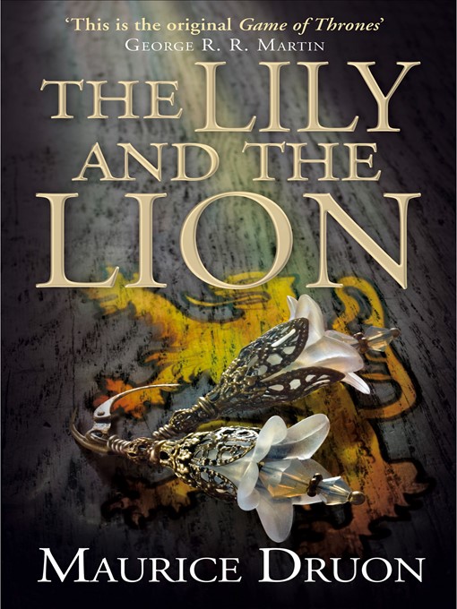 Title details for The Lily and the Lion by Maurice Druon - Available